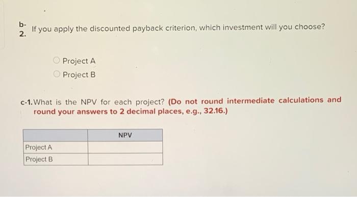 a-1. What is the payback period for each project? (Do not round