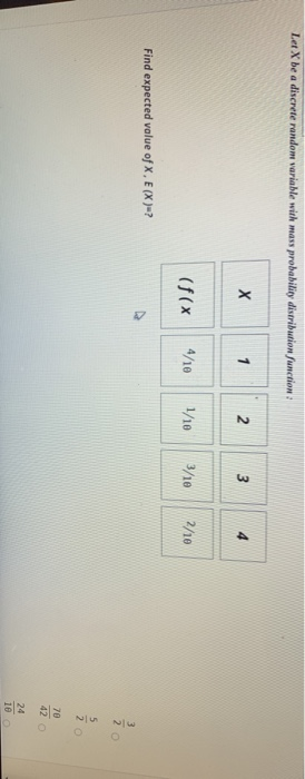  Let X be a discrete pandem variable with mass probability distribution