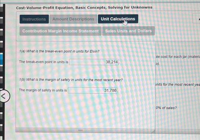 Instructions Cost-Volume-Profit Equation, Basic Concepts, Solving for Unknowns Elvin Company produces hand