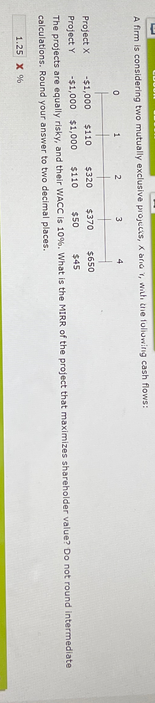  A firm is considering two mutually exclusive projects, x aric i,