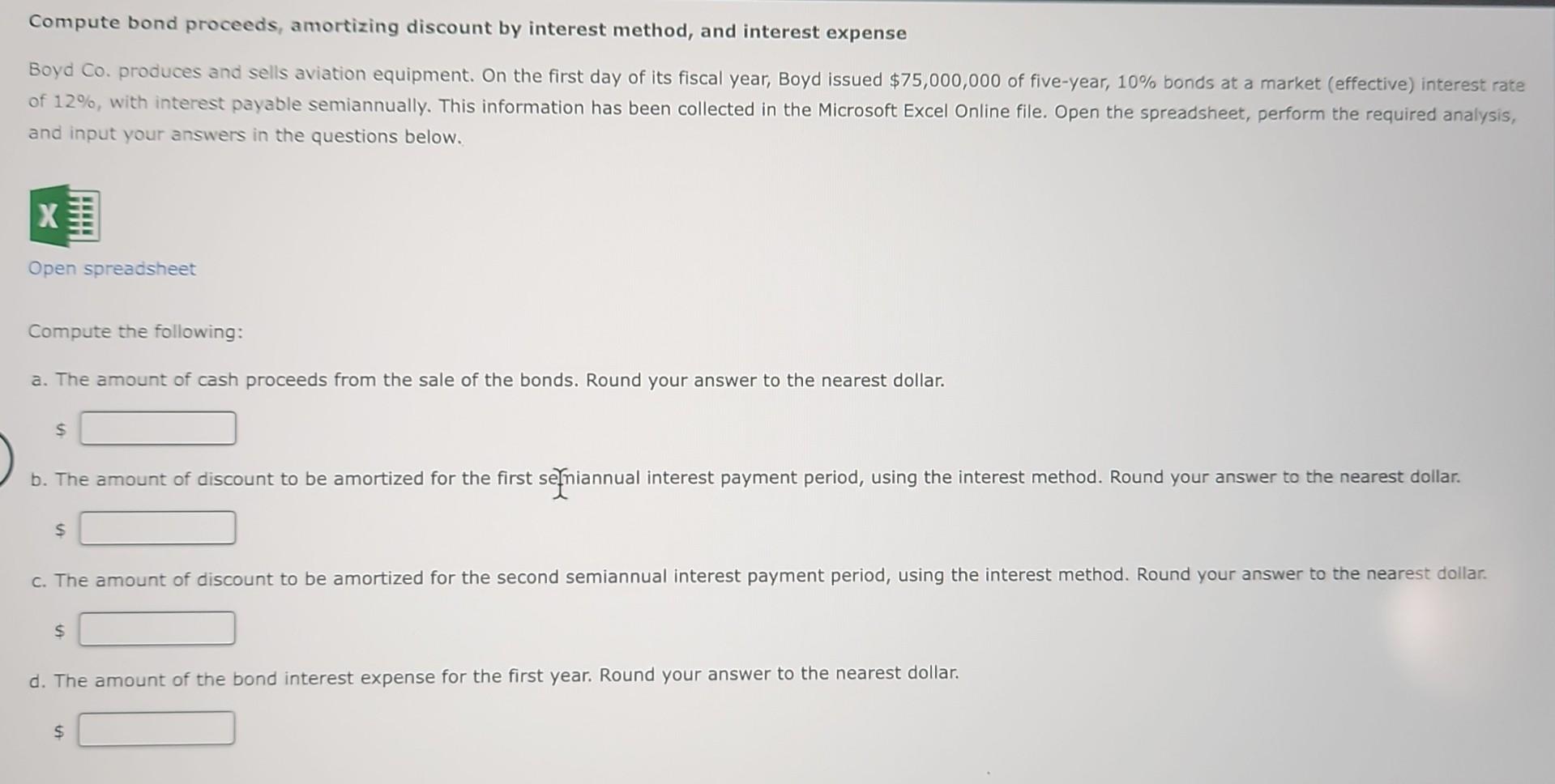  Compute bond proceeds, amortizing discount by interest method, and interest expense