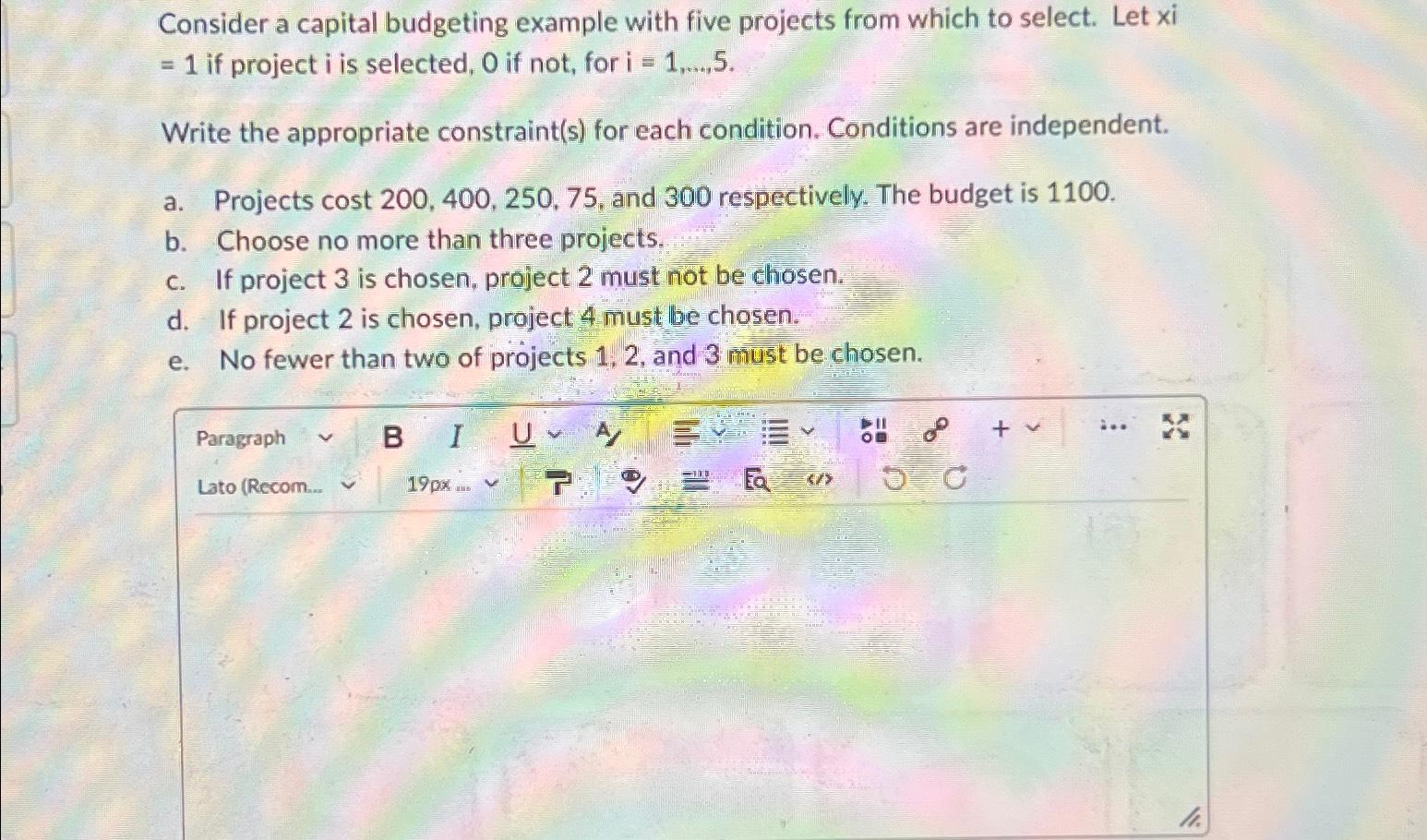  Consider a capital budgeting example with five projects from which to