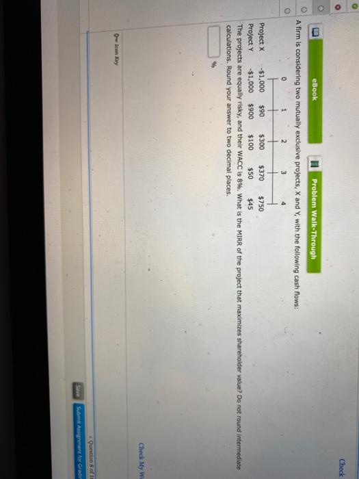  Check B eBook Problem Walk-Through A firm is considering two mutually