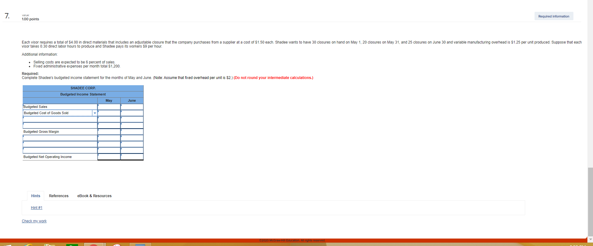  7. value 1.00 points Required information Each visor requires a total