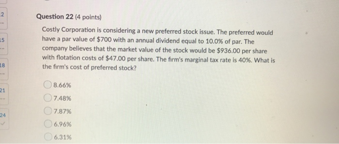  2 Question 22 (4 points) Costly Corporation is considering a new
