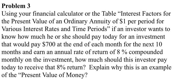  Problem 3 3 Using your financial calculator or the Table Interest