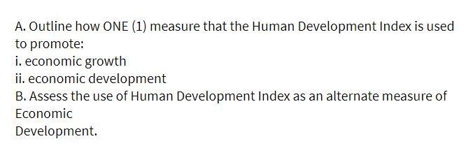  A. Outline how ONE (1) measure that the Human Development Index