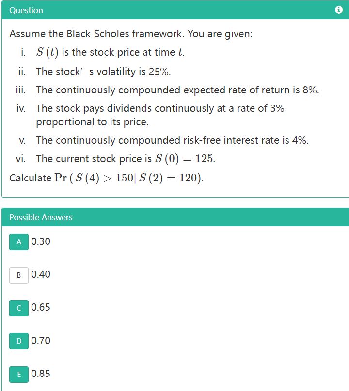  Question Assume the Black-Scholes framework. You are given: i. S(t) is
