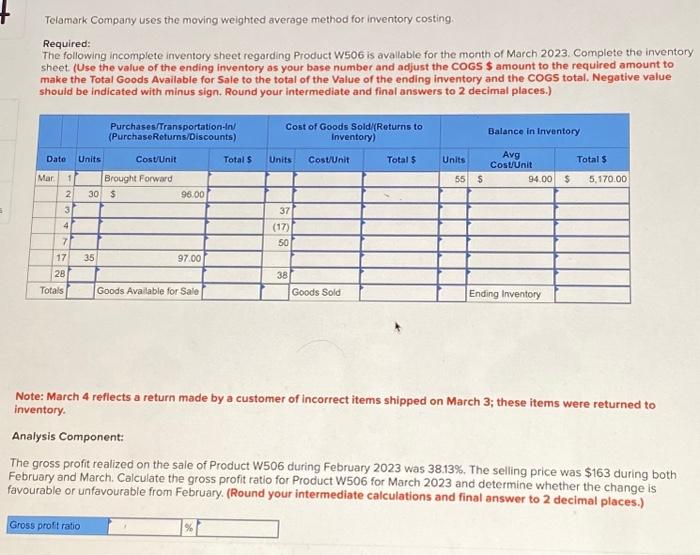  Telamark Company uses the moving weighted average method for inventory costing.