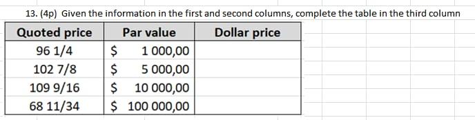 13. (4p) Given the information in the first and second columns,