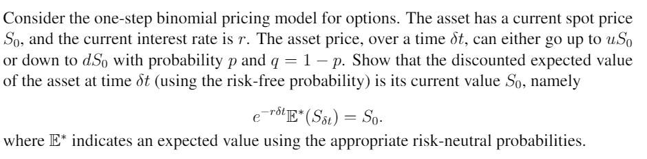  Consider the one-step binomial pricing model for options. The asset has