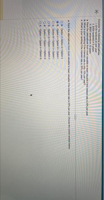 please help will upvote if correct !! Consider the following aternatives: 1.