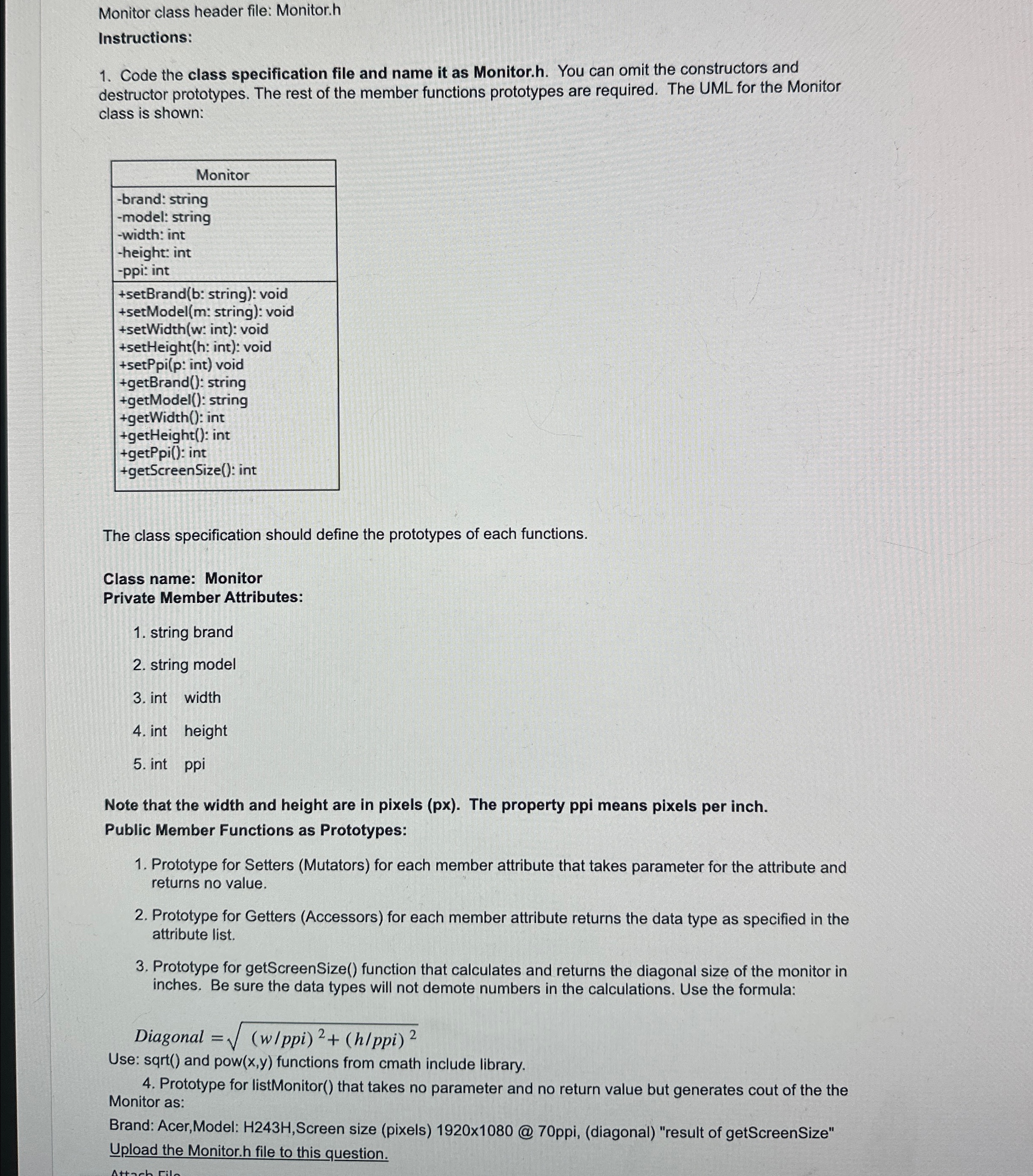  Monitor class header file: Monitor.h Instructions: Code the class specification file