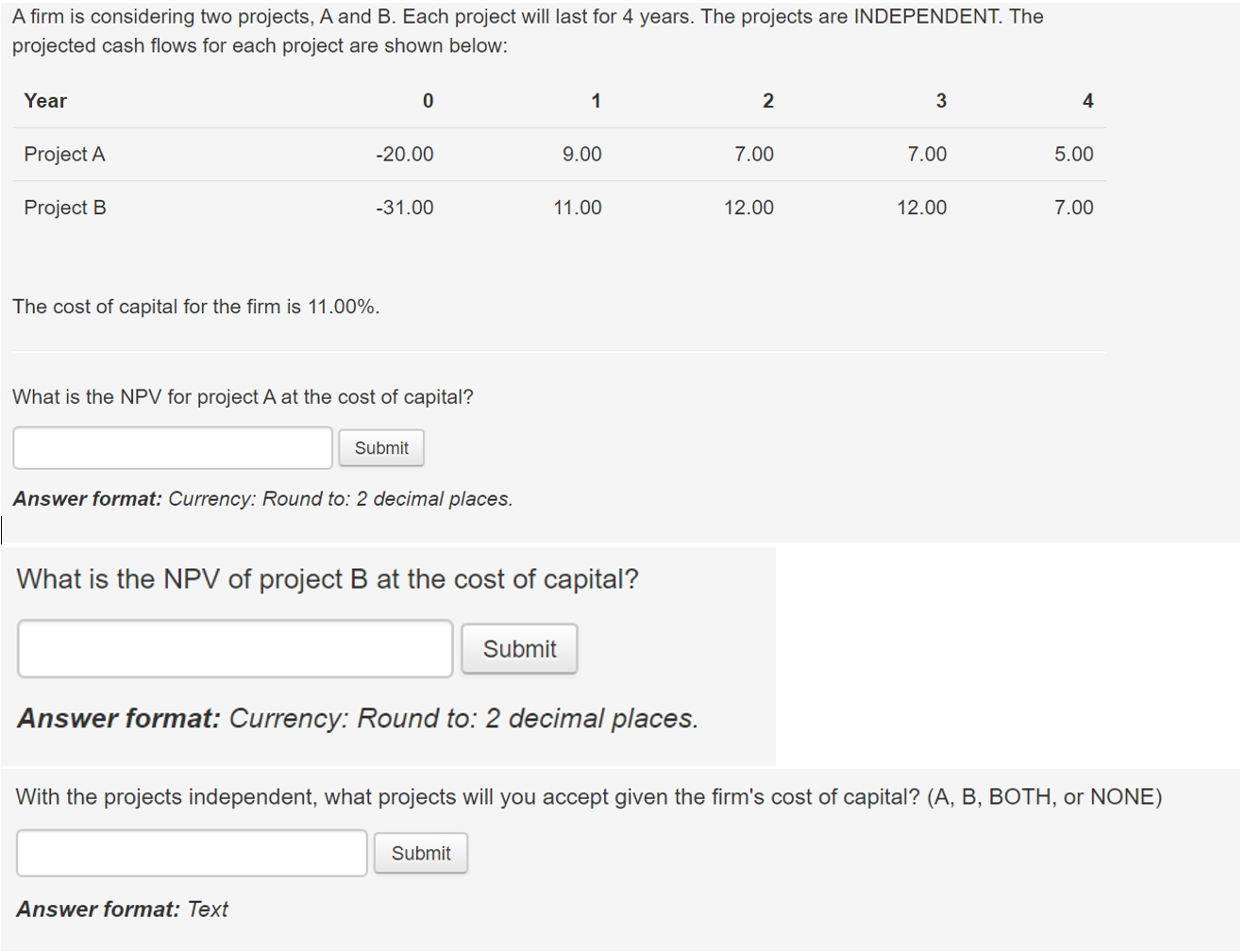 A firm is considering two projects, A and B. Each project