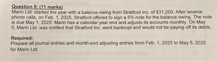  Question 5: (11 marks) Marin Ltd. started the year with a