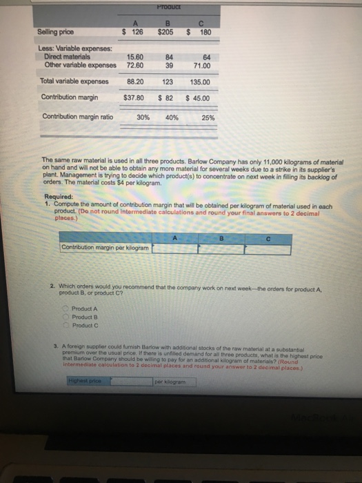  The same raw material is used in all three products Barlow