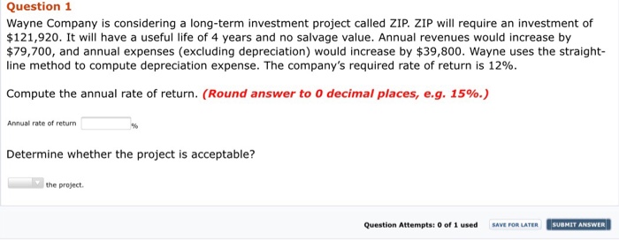  please solve Question 1 Wayne Company is considering a long-term investment