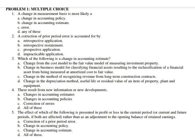  PAS 8 PROBLEM 1: MULTIPLE CHOICE 1. A change in measurement