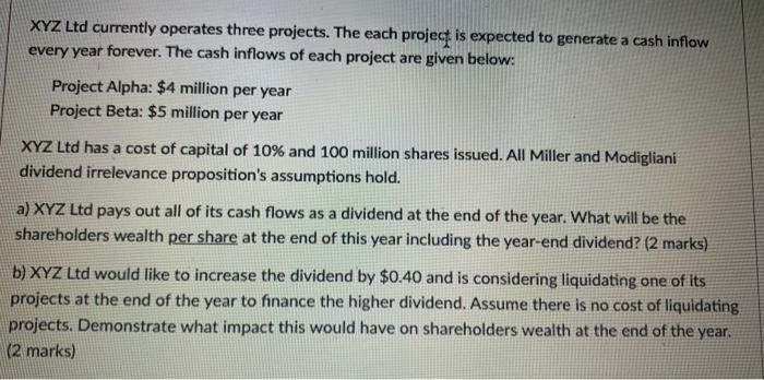  XYZ Ltd currently operates three projects. The each project is expected