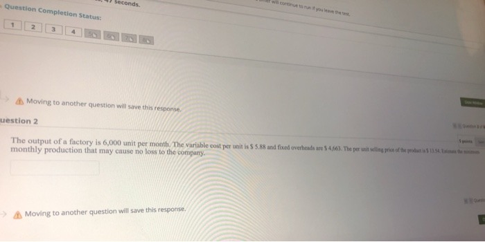  Question Completion Status: seconds. 1 2 3 4 Moving to another