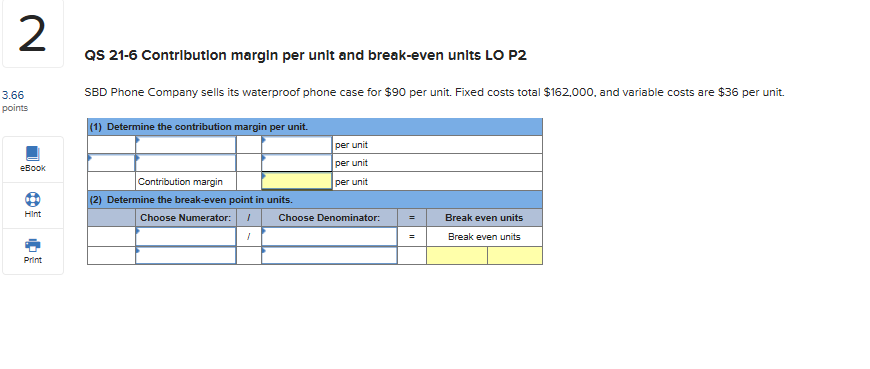 QS 21-6 Contribution margin per unit and break-even units LO P2