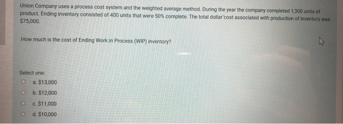  Union Company uses a process cost system and the weighted average