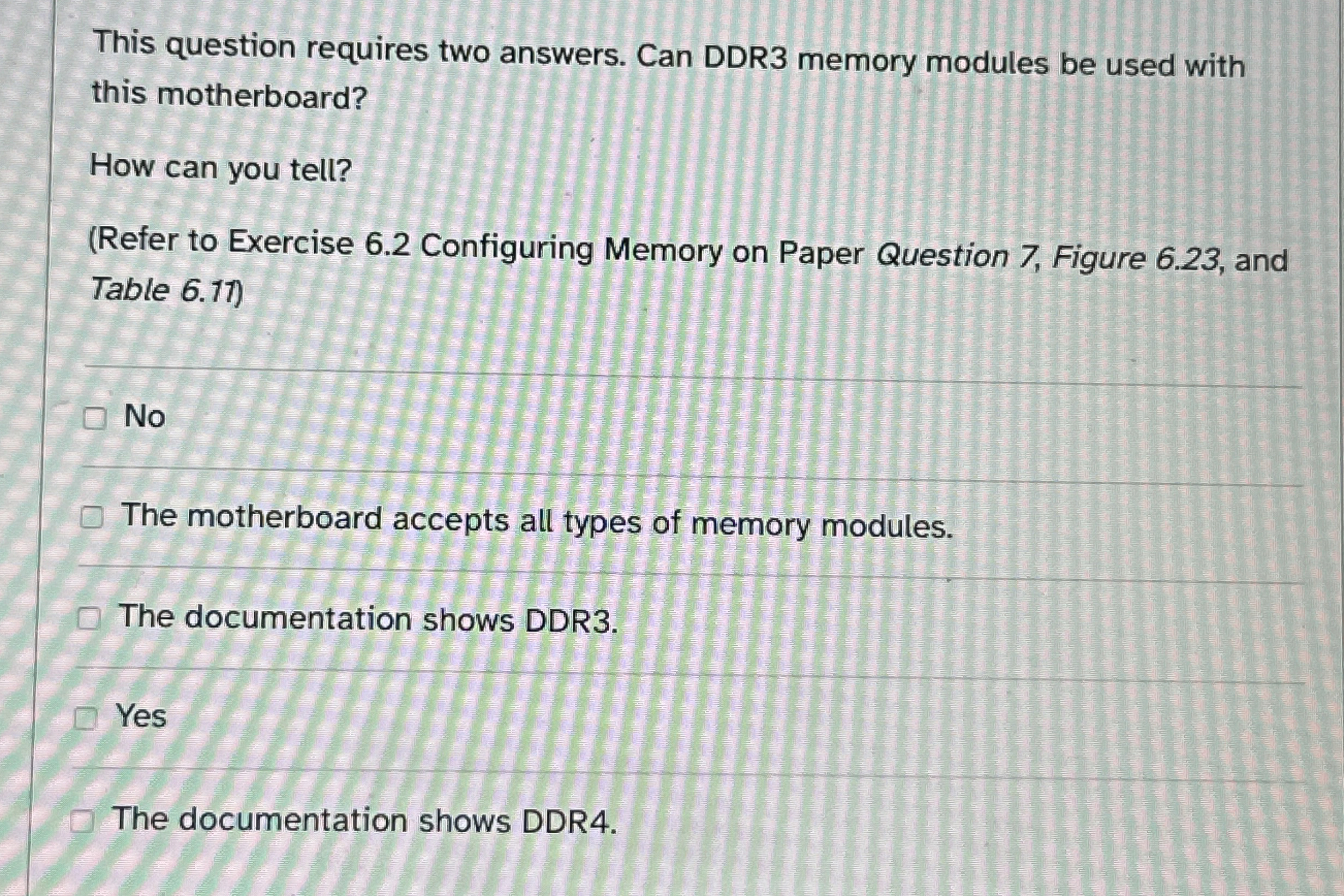  This question requires two answers. Can DDR3 memory modules be used
