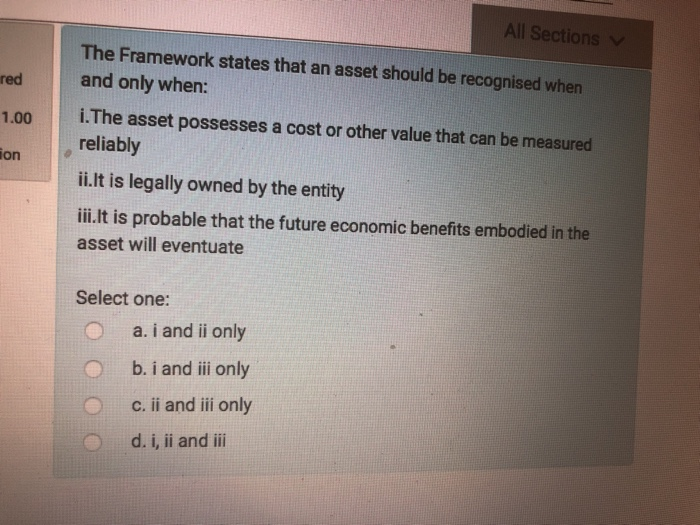  All Sections The Framework states that an asset should be recognised