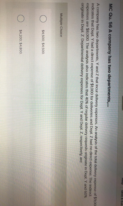  help Save & Exit MC Qu. 56 A company has two