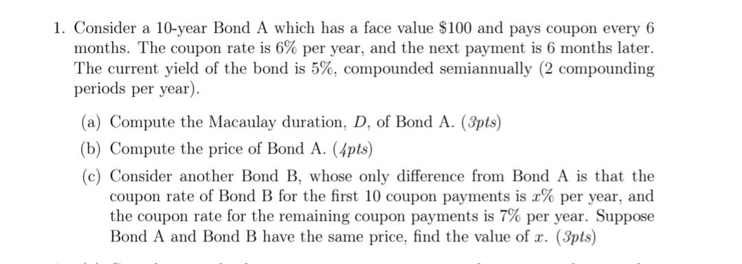 1. Consider a 10-year Bond A which has a face value