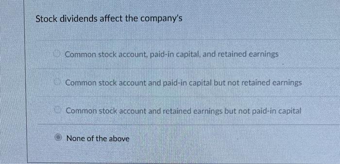please help me with work! Stock dividends affect the company's Common stock