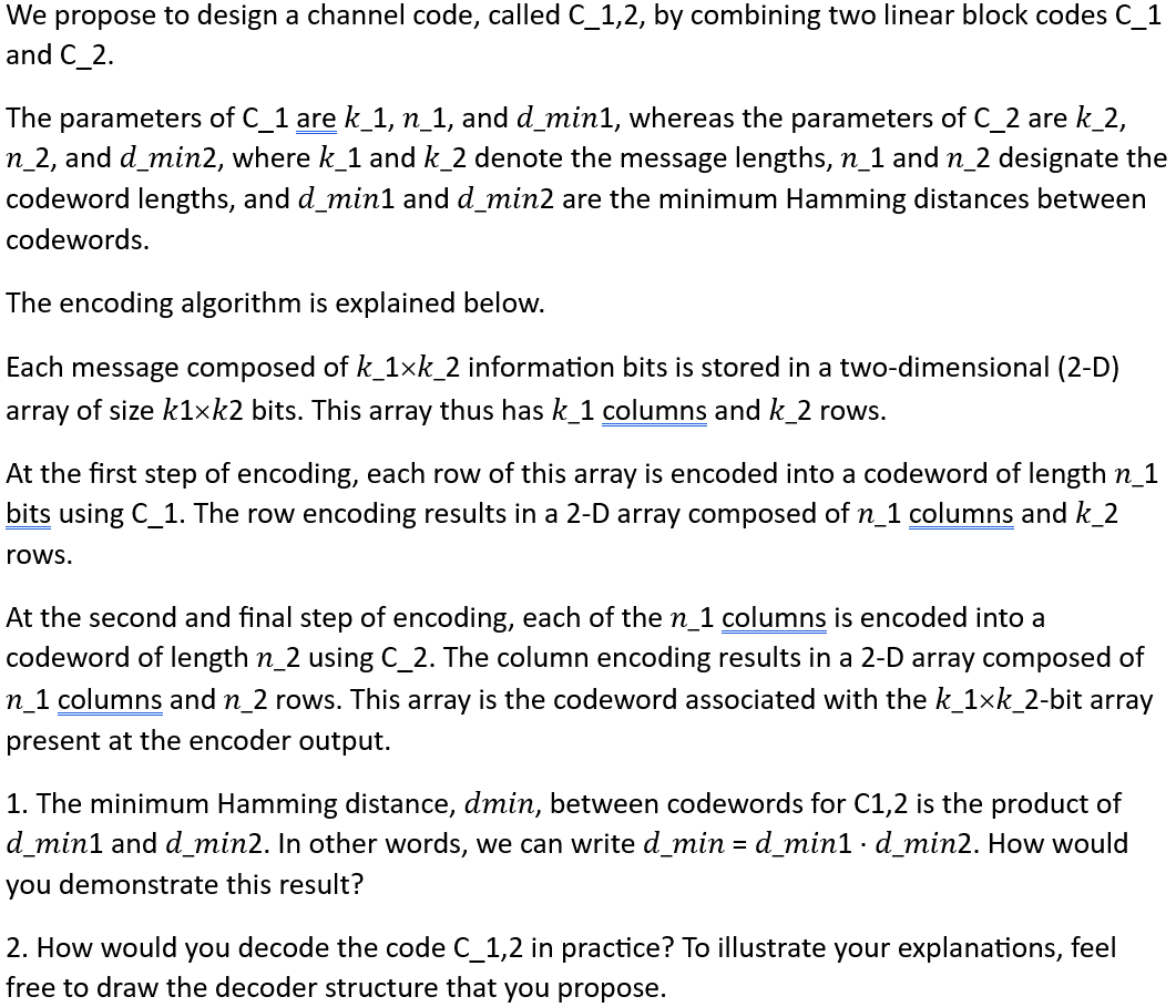  We propose to design a channel code, called C_1,2, by combining