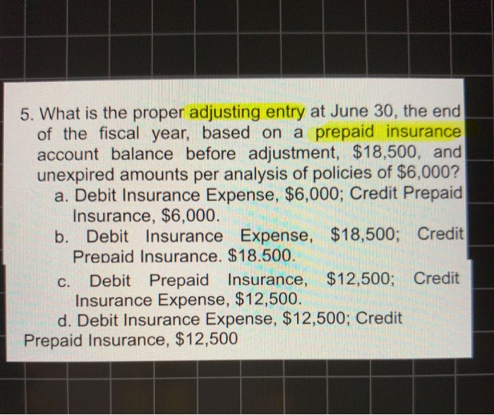  please show work 5. What is the proper adjusting entry at