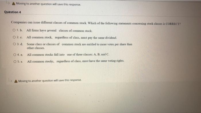  Moving to another question will save this response. Question 4 Companies