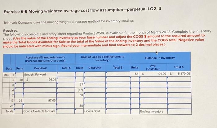  Exercise 6-9 Moving weighted average cost flow assumption-perpetual LO2, 3 Telamark