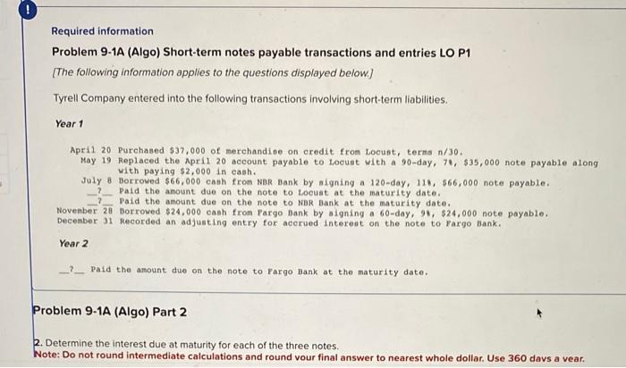  Required information Problem 9-1A (Algo) Short-term notes payable transactions and entries