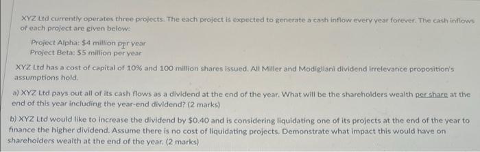  XYZ Ltd currently operates three projects. The each project is expected