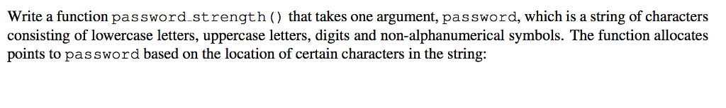 In Python Please! Write a function password.strength ) that takes one argument,