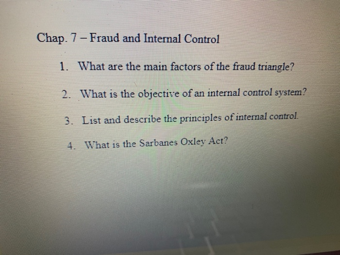 answer please Chap. 7 - Fraud and Internal Control 1. What are