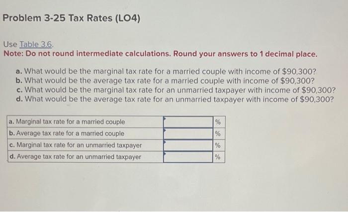  Use Table 3.6 Note: Do not round intermediate calculations. Round your