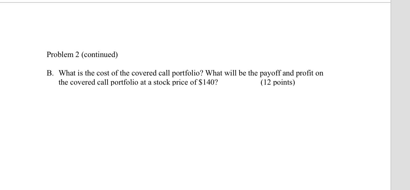 Answer only PART B Problem 2 (continued) B. What is the cost