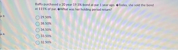 stocks? 11.80%8.80%13.80%9.80%10.80% Malcom bought an 8% bond price at 95% of par