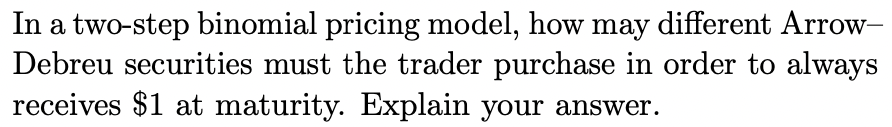 have the same maturity time, but provide a payoff of $1 at