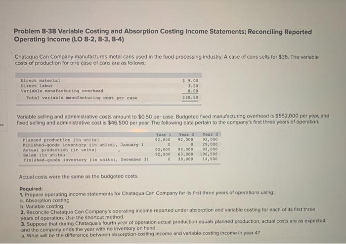  Problem 8-38 Variable Costing and Absorption Costing Income Statements; Reconciling Reported