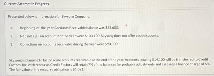  Current Attempt in Progress Presented below is information for Skysong Company.