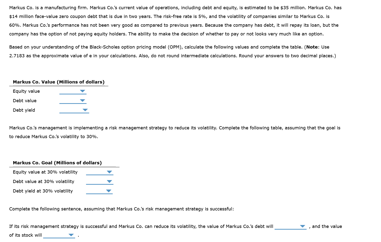  Markus Co. is a manufacturing firm. Markus Co.'s current value of