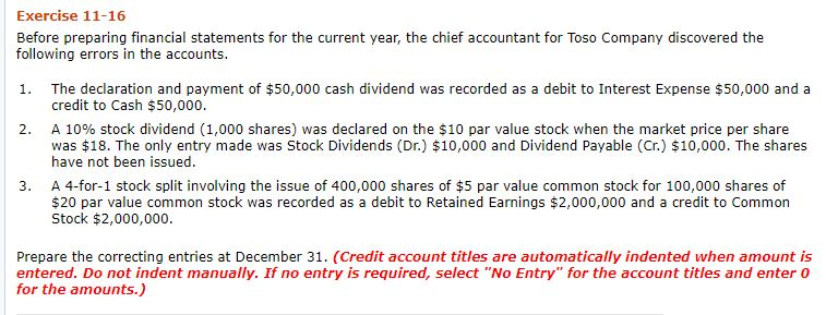  Exercise 11-16 Before preparing financial statements for the current year, the