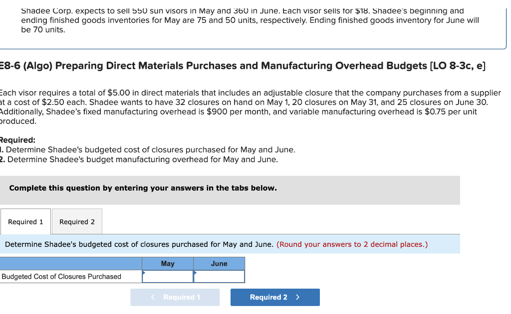 to the questions displayed below.] Shadee Corp. expects to sell 550 sun