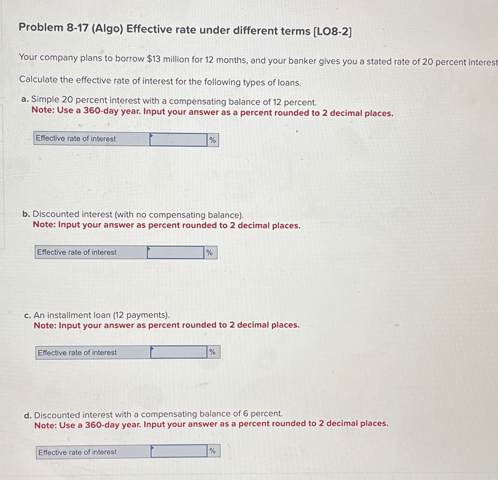  Problem 8-17(Algo) Effective rate under different terms [LO8-2] Your company plans