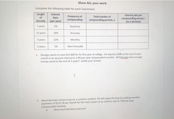  Show ALL your work. Complete the following table for each investment.